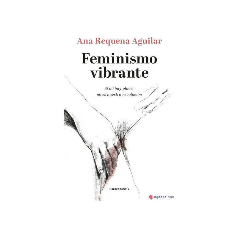FEMINISMO VIBRANTE: SI NO HAY PLACER NO ES NUESTRA REVOLUCIÓN de la marca RANDOM HOUSE